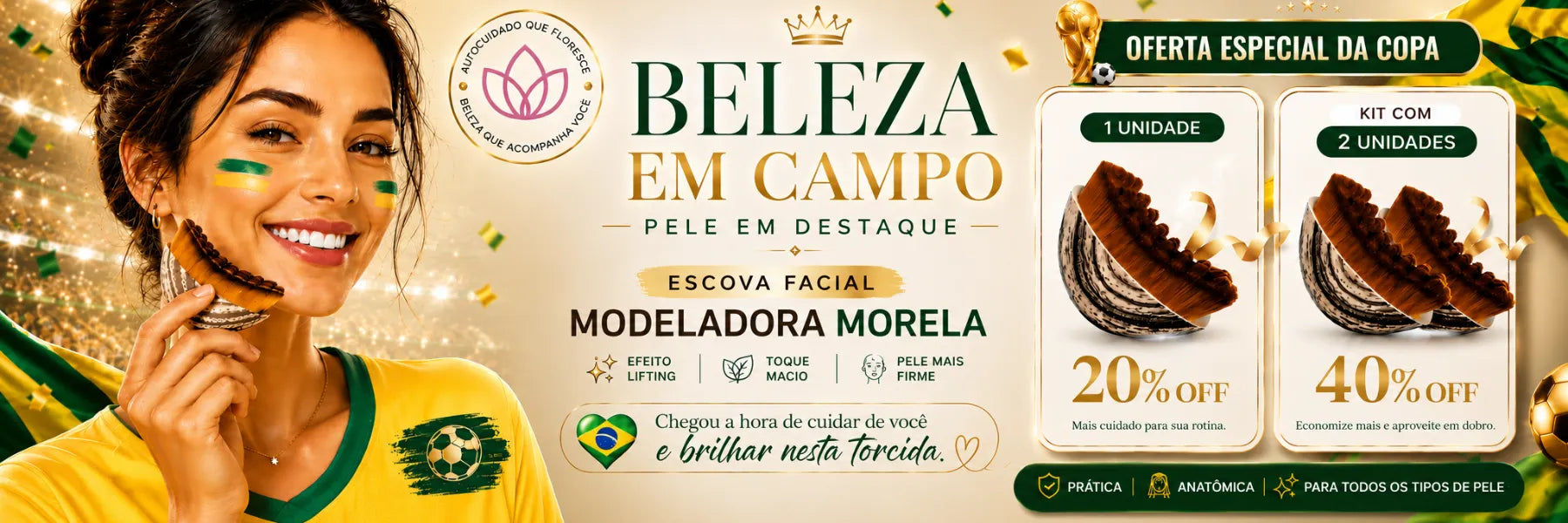 Mulher com camisa do Brasil segurando a Escova Facial Modeladora Morela. Oferta Especial da Copa com 20% de desconto em uma unidade e 40% de desconto no kit com duas unidades.